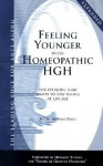 Feeling Younger with Homeopathic HGH: For Everyone Who Wants to Stay Young at Any Age - Howard A. Davis