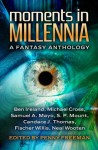 Moments in Millennia: A Fantasy Anthology - S.P. Mount