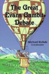 The Great Evans Gambit Debate - Michael Rohde