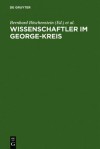 Wissenschaftler im George-Kreis: Die Welt des Dichters und der Beruf der Wissenschaft - Bernhard Böschenstein, Jürgen Egyptien, Bertram Schefold