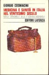 Medicina e sanità in Italia nel Ventesimo secolo. Dalla "spagnola" alla II guerra mondiale - Giorgio Cosmacini
