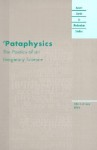 'Pataphysics: The Poetics of an Imaginary Science - Christian Bök