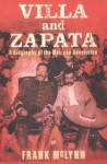 Villa And Zapata: A Biography of the Mexican Revolution - Frank McLynn