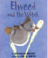 Elwood and the Witch - Nicholas Heller