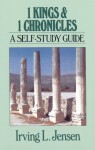 First Kings & Chronicles- Jensen Bible Self Study Guide - Irving L. Jensen