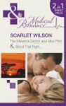 The Maverick Doctor and Miss Prim/About That Night - Scarlet Wilson