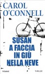 Susan a faccia in giù nella neve (Maestri del thriller Vol. 7) - Carol O'Connell, Francesca Albini