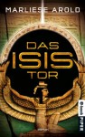 Das Isis-Tor (German Edition) - Marliese Arold