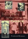 Incredible People: Five Stories of Extraordinary Lives - Frederick Drimmer