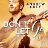 Don't Let Go - Jeff Gelder, Andrew Grey