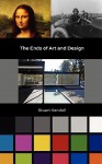 The Ends of Art and Design - Stuart Kendall