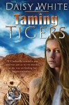 Taming Tigers - Daisy White