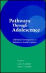 Pathways Through Adolescence: Individual Development in Relation to Social Contexts - Crockett, Ann C. Crouter