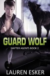 Guard Wolf: BBW Paranormal Wolf Shifter Romance (Shifter Agents Book 2) - Lauren Esker