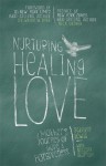 Nurturing Healing Love: A Mother�s Journey of Hope & Forgiveness - Scarlett Lewis