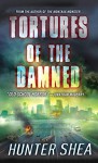 Tortures of the Damned - Hunter Shea