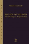 The Age of Villages: The Small Village vs the Global Village - Alfredo Toro-Hardy, Jimmy Weiskopf, Victor Bulmer Thomas