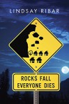 Rocks Fall Everyone Dies - Lindsay Ribar