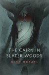 The Cairn in Slater Woods: A Tor.Com Original - Gina Rosati