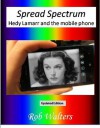 Spread Spectrum: Hedy Lamarr and the mobile phone - Rob Walters