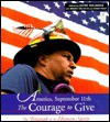 America, September 11 the Courage to Give: The Triumph of the Human Spirit - Waldman