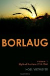 Borlaug; Volume 1, Right off the Farm 1914-1944 - Noel Vietmeyer