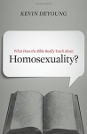 What Does the Bible Really Teach about Homosexuality? - Kevin DeYoung