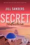 Secret Seduction - Jill Sanders