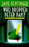 Who Dropped Peter Pan?: 9 - Jane Dentinger