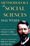 Methodology of Social Sciences: Max Weber - Max Weber, Henry Finch, Alan Sica, Robert Antonio