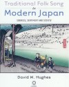 Traditional Folk Song In Modern Japan: Sources, Sentiment, And Society - David W. Hughes