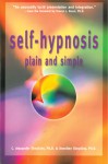 Self-Hypnosis Plain & Simple - C. Alexander Simpkins, Annellen Simpkins