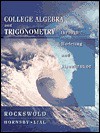 College Algebra and Trigonometry Through Modeling and Visualization - Gary K. Rockswold, Margaret L. Lial, John Hornsby