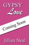 Gypsy Love: A Gypsy Beach Novel - Jillian Neal, Chasity Jenkins-Patrick