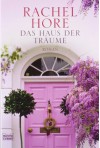 Das Haus der Träume - Rachel Hore, Barbara Ritterbach