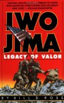 Iwo Jima: Legacy of Valor - Bill D. Ross