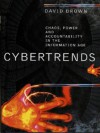 Cybertrends: Chaos, Power And Accountability In The Information Age - David Brown