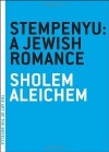 Stempenyu: A Jewish Romance - Sholem Aleichem, Hannah Berman