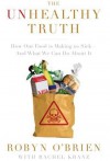 The Unhealthy Truth: How Our Food is Making us Sick And What We Can Do About It - Robyn O'Brien, Rachel Kranz