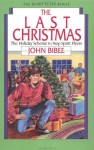 The Last Christmas - John Bibee