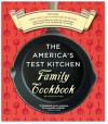 The America's Test Kitchen Family Cookbook - Carl Tremblay, Daniel J. Van Ackere