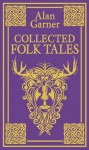 Collected Folk Tales - Alan Garner