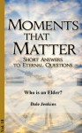 Who is an Elder? (Moments That Matter) - Dale Jenkins, Jonathan Jenkins