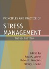 Principles and Practice of Stress Management, Third Edition - Paul M. Lehrer, Robert L. Woolfolk, Wesley E. Sime, David H. Barlow