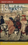 Daily Life in Chaucer's England - Jeffrey L. Forgeng, Will McLean