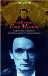 Rudolf Steiner's Core Mission: The Birth and Development of Spiritual-Scientific Karma Research - T.H. Meyer, Matthew Barton