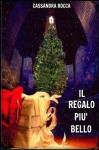 Il regalo più bello - Cassandra Rocca