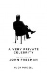 A Very Private Celebrity: The Nine Lives of John Freeman - Hugh Purcell