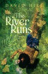 The River Runs - David Hill