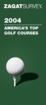 Zagatsurvey 2004 America's Top Golf Courses (Zagatsurvey : America's Top Golf Courses) - Zagat Survey